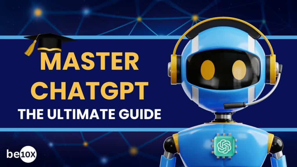 How to Master ChatGPT? The Ultimate Guide