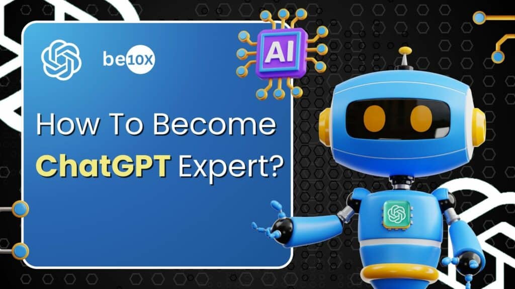 How To Become ChatGPT Expert?