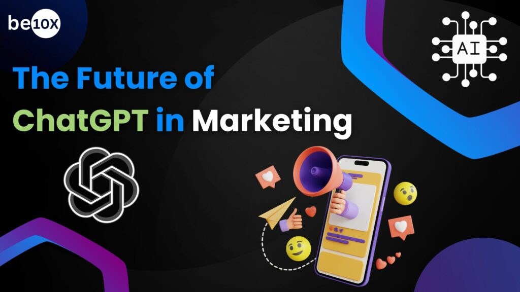 The Future of ChatGPT in Marketing