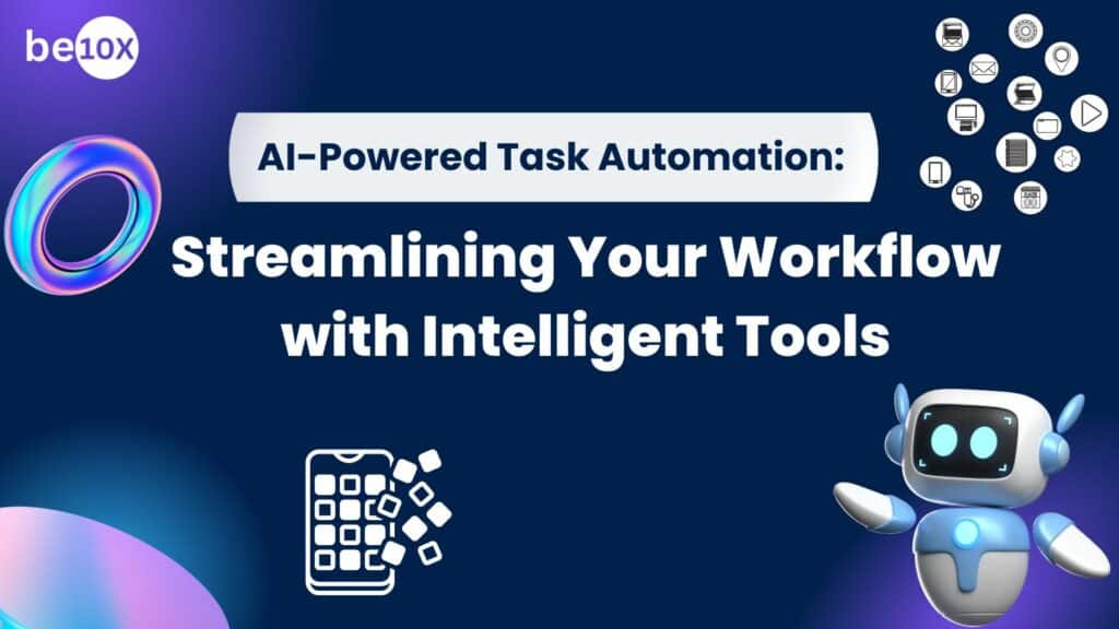 AI-Powered Task Automation Streamlining Your Workflow with Intelligent Tools
