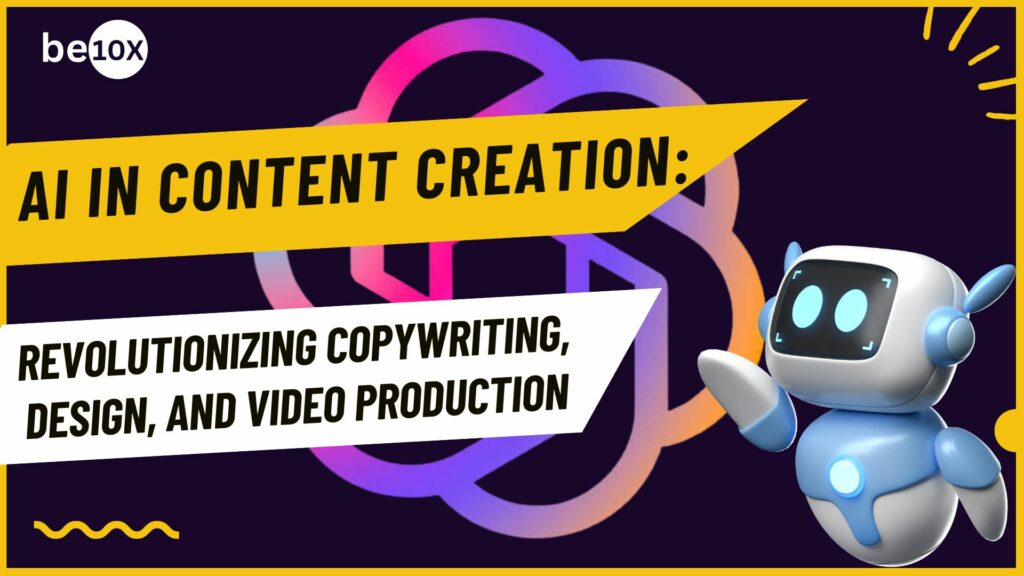 AI in Content Creation Revolutionizing Copywriting, Design, and Video Production