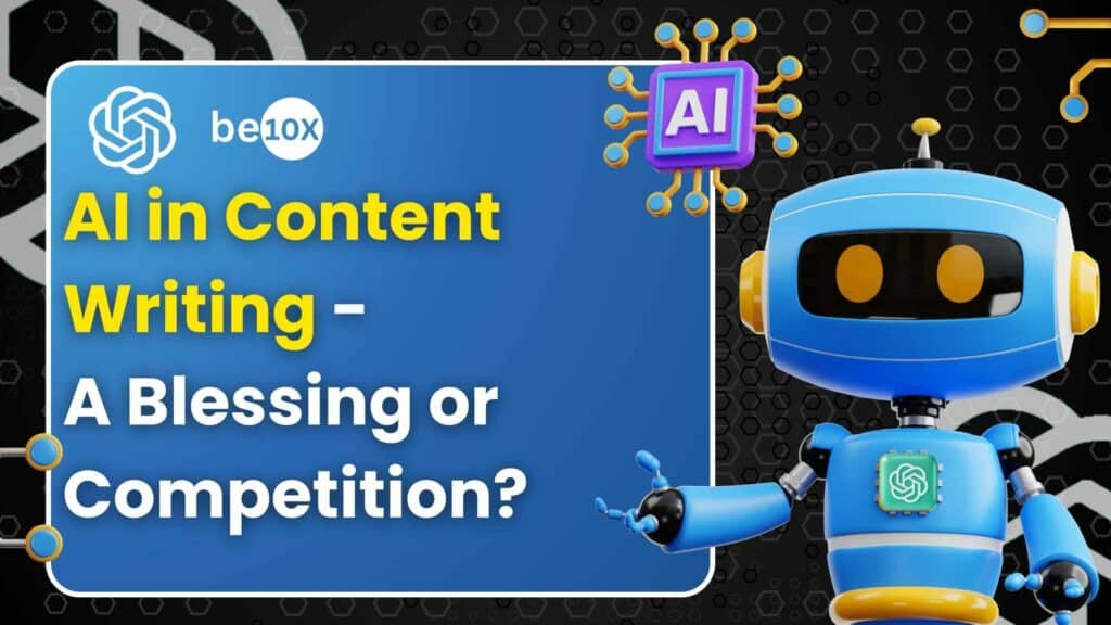AI in Content Writing - A Blessing or Competition?