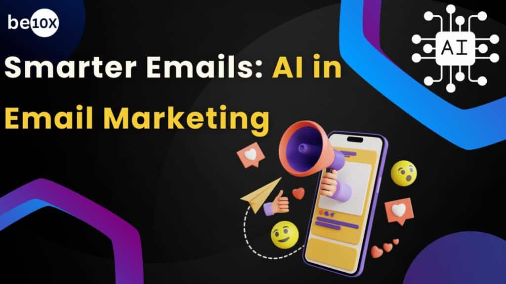 Smarter Emails: AI in Email Marketing