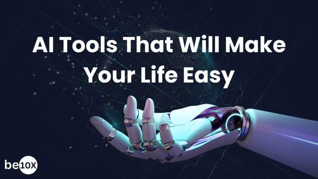 AI Tools That Will Make Your Life Easy 2 AI Tools That Will Make Your Life Easy