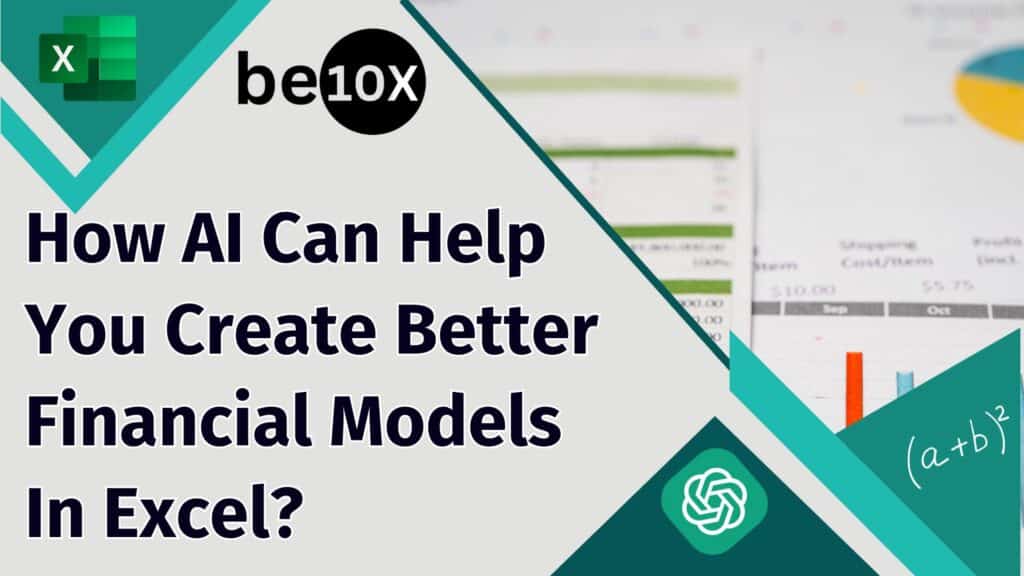 How AI Can Help You Create Better Financial Models In Excel