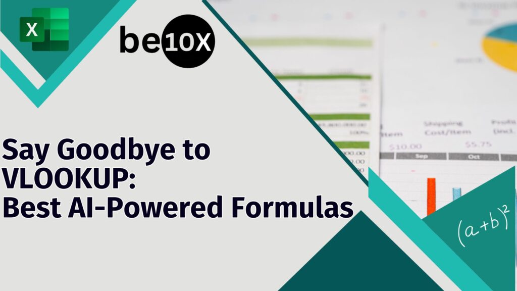 Say Goodbye to VLOOKUP: Best AI-Powered Formulas