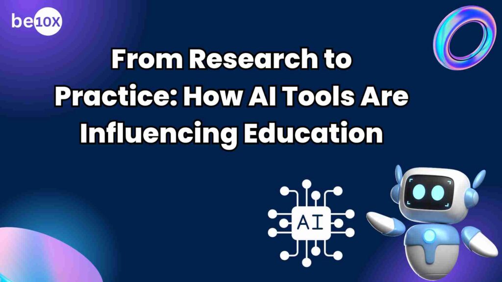 From Research to Practice: How AI Tools Are Influencing Education