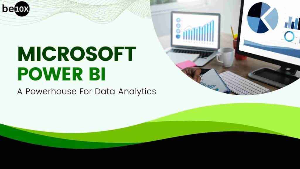 Microsoft Power BI: A Powerhouse For Data Analytics