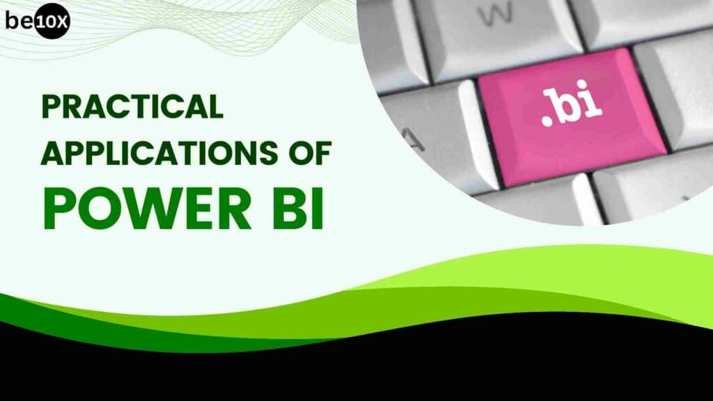 Practical Applications of Power BI