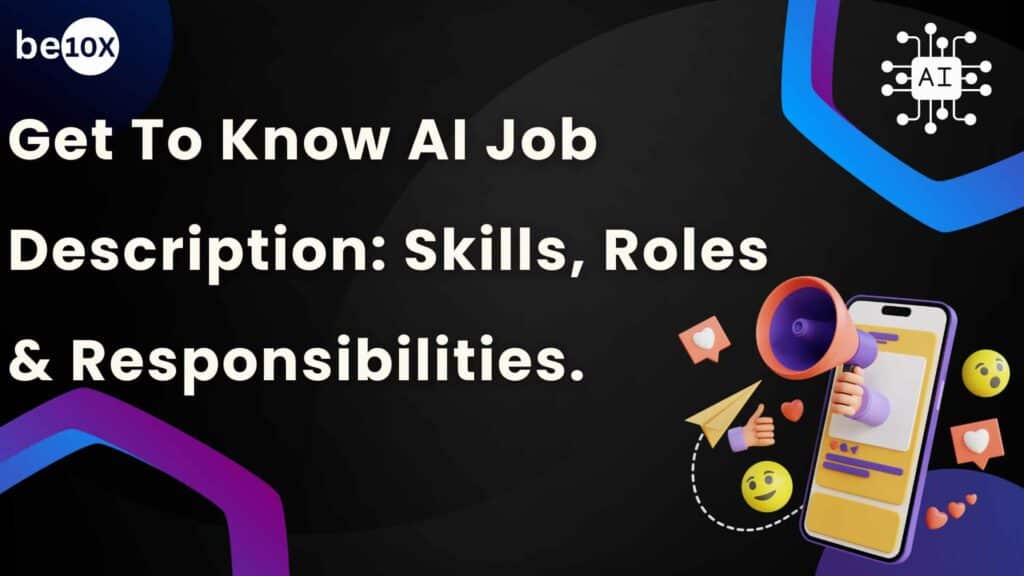 Get To Know AI Job Description: Skills, Roles & Responsibilities.